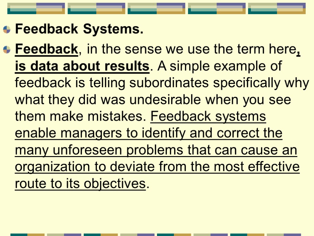 Feedback Systems. Feedback, in the sense we use the term here, is data about